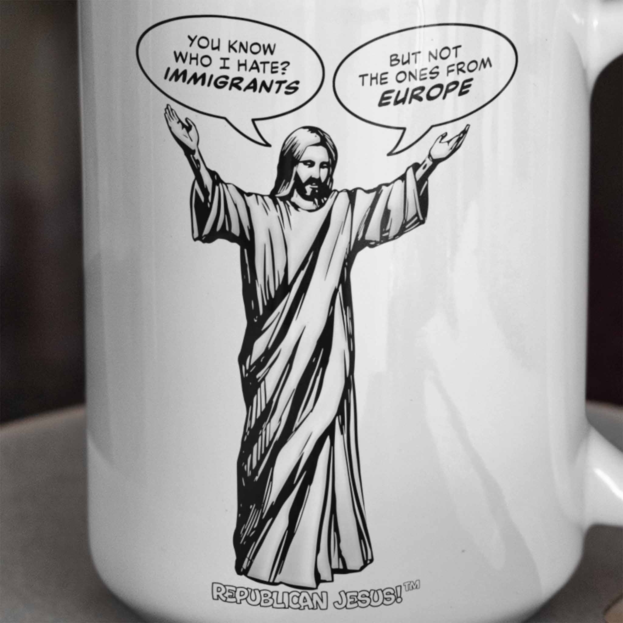 Republican Jesus!™ — "Immigrants" 15oz mug