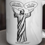 Load image into Gallery viewer, Republican Jesus!™ — &quot;Immigrants&quot; 15oz mug
